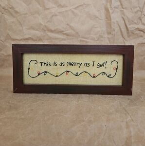 VTG Hand Embroidered Primitive 'This Is As Merry As I Get’ Framed Art